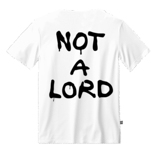 T-shirt NOT A LORD
