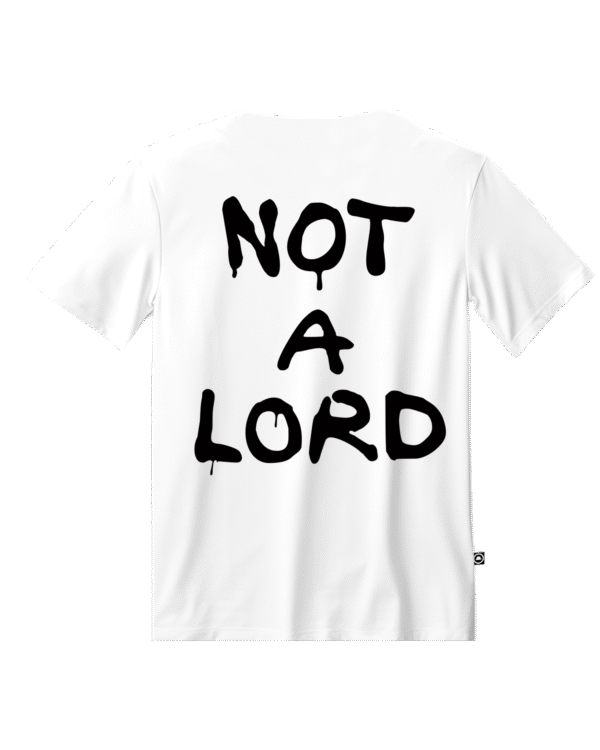 T-shirt NOT A LORD