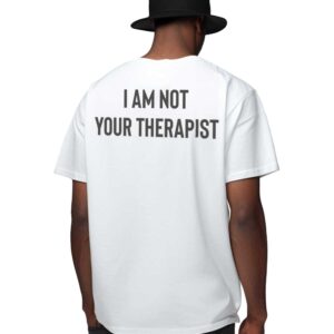 T-shirt NOT YOUR THERAPIST
